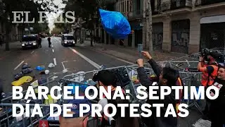BARCELONA | As&iacute; ha sido el S&Eacute;PTIMO D&Iacute;A de PROTESTAS contra la sentencia del PROC&Eacute;S