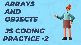 Arrays and Objects | JS Coding Practice  2 Answers | JavaScript | NxtWave |INTENSIVE 2.0