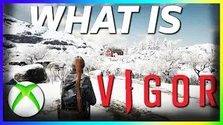 WHAT IS VIGOR ? (XBOX ONE EXCLUSIVE)