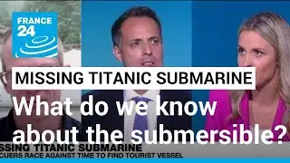 Missing Titanic submersible: What we know about the search-and-rescue mission &bull; FRANCE 24 English