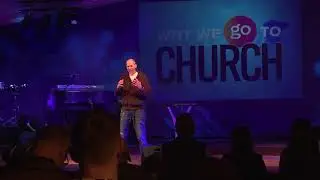 Sunday Service - Why go to Church?