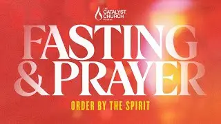 ORDER BY THE SPIRIT | FASTING AND PRAYER: DAY 5 | JANUARY 30TH 2026 | THE CATALYST GLOBAL