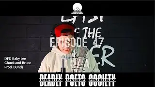 Deadly Poets Society - Episode 47: DFD Baby Lee - Chuck and Bruce  #hiphop #cultura #86inka