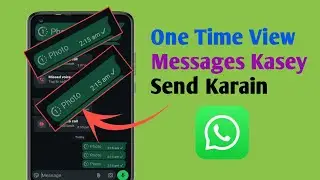 WhatsApp One Time View Message Kaise Send Karein | Photo Sirf Ek Baar