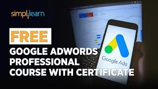 🔥 FREE Google Adwords Professional Course With Certificate | SkillUp | Simplilearn