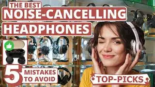 Best Noise-Cancelling Headphones - 5 Common Mistakes