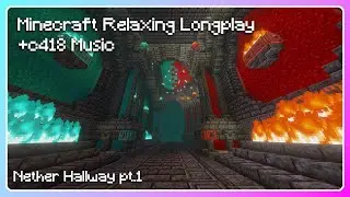 Fall asleep while I build in Minecraft with c418 music (Nether Hallway pt.1)