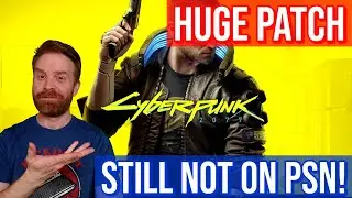 Cyberpunk 2077 STILL not on PSN / Patch 1.2 released / Time to play it?