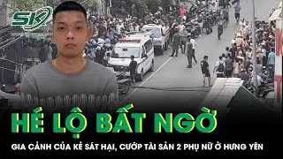 Hàng xóm hé lộ bất ngờ về gia cảnh của kẻ máu lạnh sát hại, cướp tài sản 2 phụ nữ ở Hưng Yên