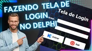Construindo a Experiência: Aprendendo a fazer tela de Login no Delphi
