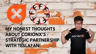 My honest thoughts about CorionX's strategic partnership with Teslafan!