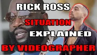Rick Ross Situation Explained By His Videographer!?