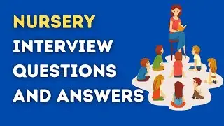 Nursery Interview Questions And Answers
