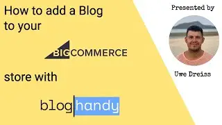 How to add a Blog to your BigCommerce store with BlogHandy
