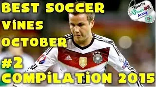 Best Football Soccer Vines Compilation 2015 - New October Soccer Vines with Beat Drops