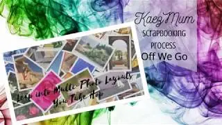 Leap Into Multi-Photo Layouts Youtube Hop [Scrapbooking Process][Multi-photo layout]