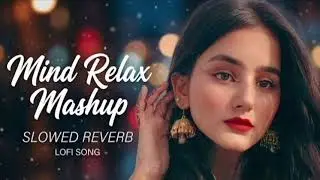 Most Emotional heart touching sad lofi song Hindi slowed reverb heartbroken Hindi song