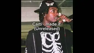 playboi carti & lancey foux - made it (Ft. kanye west) {Unreleased}