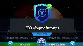 UEFA Marquee Matchups SBC Completed - Cheap Solution & Tips - Fifa 23