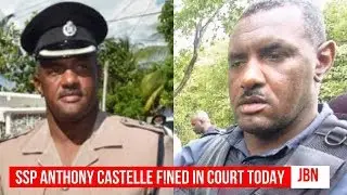 UPDATE: SSP Anthony Castelle F!ned In Court Today/JBN