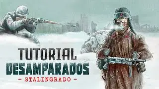 Tutorial Desamparados: Stalingrado