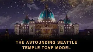 The Astounding Seattle Temple TOVP Model