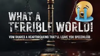 What a Terrible World! 😢 VDM Shares a Heartbreaking Story That&rsquo;ll Leave You Speechless 💔
