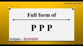 PPP ka full form | Full form of PPP in English  | Subject - BUSINESS