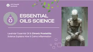 Prostate Pain & Inflammation: Can Lavender Oil Help?
