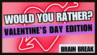 Valentine's Day 💗 Would You Rather 💜 Valentine's Brain Break 🤍 Kids Movement Activity 💗 Just Dance