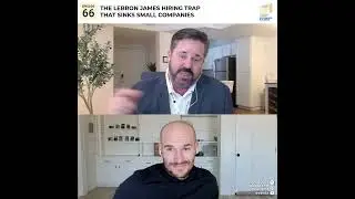 The LeBron James Hiring Trap That Sinks Small Companies | EB 066