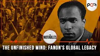 The Unfinished Mind: Fanon&rsquo;s Global Legacy