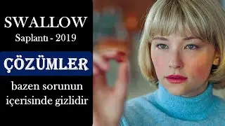 SWALLOW- SAPLANTI Film İncelemesi