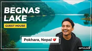 Begnas Lake Front Guest House | Hidden Gem in Pokhara Nepal 🇳🇵 | OPTVLOGS