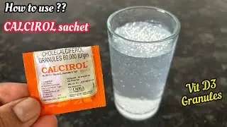 How to use CAlCIROL Sachet | CALCIROL Vit D3 Granules Use , Benefits & Dosage | Vit D Supplement
