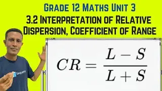 Grade 12 Maths Unit 3: 3.2 Interpretation of Relative Dispersion, Coefficient of Range | Saquama