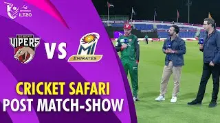 Cricket Safari Post-Match Show | DV vs MIE | Qualifier 1 | DP World ILT20 | M3Y1J