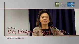 Ayşe Buğra: Kriz, Dönüşüm ve Sosyal Politika