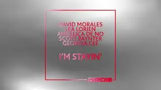 I'M STAYIN' (Original Mix) by David Morales, Lea Lorien, Angelica De No, Scott Paynter, Georgia Cee
