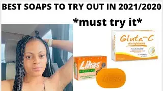 11 BEST FAST ACTION WHITENING,LIGHTENING AND BRIGHTENING SOAPS TO TRY OUT IN 2021/2022#soap