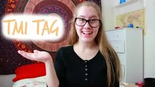 TMI TAG!