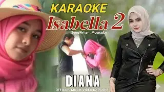 Karaoke Lagu Isabella 2_Diana Ft Vojoel ( Official Musik Video Karaoke Remake Version )