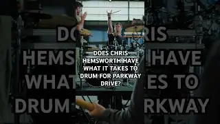 Does Chris Hemsworth have what it takes to drum for Parkway Drive?