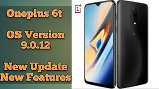 New features of Oneplus 6t OS Version 9.0.12 New update and features review hidden tips & tricks