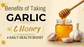 Hidden Benefits Of Taking GARLIC And HONEY DOCTORS Recommends This !!