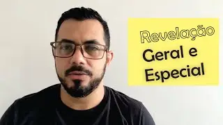 Revelação Geral e Especial - 1ª Parte da Confissão de Fé de Westminster - Fernando Corrêa Pinto