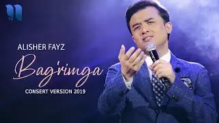 Alisher Fayz - Bag'rimga | Алишер Файз - Багримга (consert version, 2019)