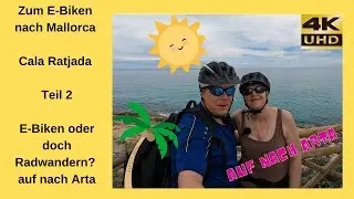 E-Biken auf Mallorca Teil 2 oder doch Radwandern? Auf nach Arta :-) #ebike #cube #radreisen