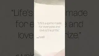 Life’s a game made for everyone and love is the prize