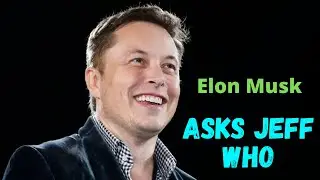 Elon Musk asks Jeff who